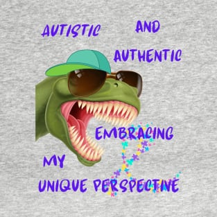 Autistic and Authentic T-Shirt